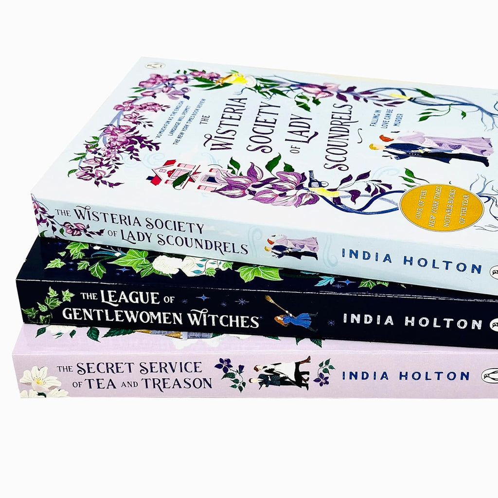 India Holton Collection 3 Books Set (The Wisteria Society of Lady  Scoundrels, The Secret Service of Tea and Treason, The League of  Gentlewomen 