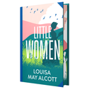 Little Women – Deluxe Hardback Sprayed Edge Edition by Louisa May Alcott | Classic Novel Collector’s Gift Edition