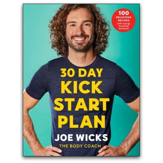 30 Day Kick Start Plan Joe Wicks, 100 Delicious Recipes with Energy Boosting Workouts