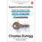 Supercommunicators: How to Unlock the Secret Language of Connection by Charles Duhigg