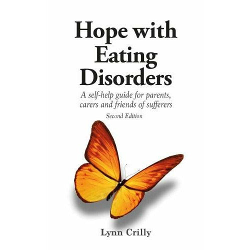 Hope with Eating Disorders Second Edition: A self-help guide for parents, carers and friends of sufferers by Lynn Crilly