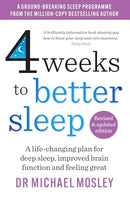 4 Weeks to Better Sleep: How to get a better night's sleep by Dr Michael Mosley