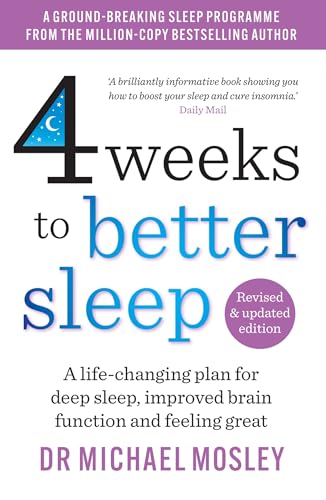 4 Weeks to Better Sleep: How to get a better night's sleep by Dr Michael Mosley