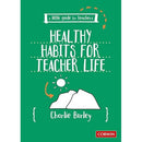 Little Guide for Teachers: Healthy Habits for Teacher Life (A Little Guide for Teachers)