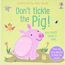 Don't Tickle The Pig! (Touchy-Feely Sound Books) by Sam Taplin