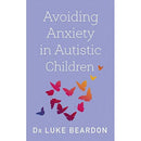 Avoiding Anxiety in Autistic Book For Children: A Guide for Autistic Wellbeing