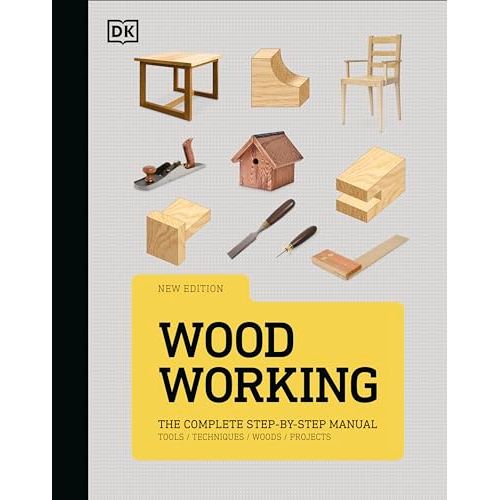 Woodworking: The Complete Step-by-Step Manual