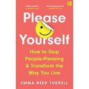 Please Yourself: How to Stop People-Pleasing and Transform the Way You Live by Emma Reed Turrell