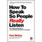 How to Speak So People Really Listen: The Straight–Talking Guide to Communicating with Influence and Impact by Paul McGee