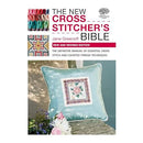 The New Cross Stitcher's Bible: The Definitive Manual of Essential Cross Stitch and Counted Thread Techniques