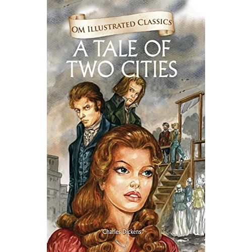 The Tale of Two Cities: Om Illustrated Classics