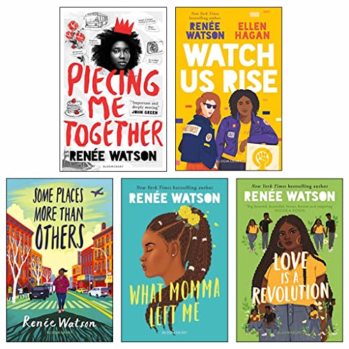Renée Watson Collection 5 Books Set (Piecing Me Together, Watch Us Rise, Some Places More Than Others, What Momma Left Me and Love Is a Revolution)