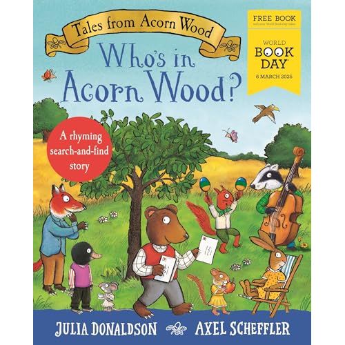 Tales from Acorn Wood: Who's in Acorn Wood? World Book Day 2025 by Julia Donaldson, Axel Scheffler