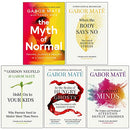 Dr Gabor Mate 5 Books Collection Set (When the Body Says No, Hold on to Your Kids, In the Realm of Hungry Ghosts, Scattered Minds &amp; The Myth of Normal)