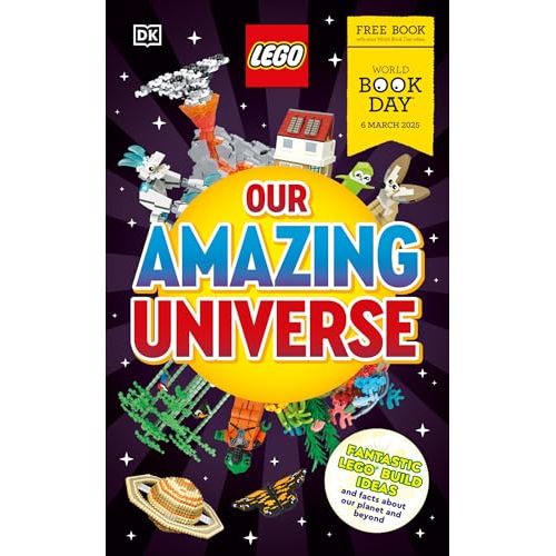 LEGO Our Amazing Universe: World Book Day 2025: Fantastic Building Ideas and Facts About Our Universe