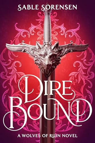 Dire Bound: The hottest enemies to lovers fantasy romance of 2025 and SUNDAY TIMES bestseller (The Wolves of Ruin)