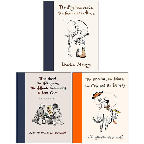 The Girl the Penguin the Home-Schooling and the Gin, The Woman the Mink the Cod and the Donkey and The Boy The Mole The Fox and The Horse 3 Books Collection Set