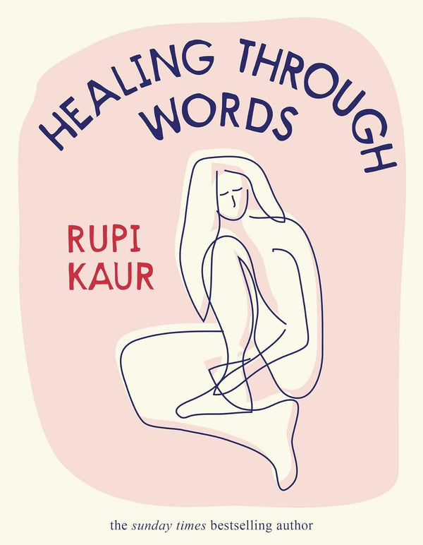 Healing Through Words by Rupi Kaur