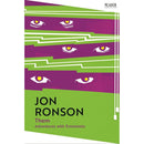 Jon Ronson 4 Books Collection Set (The Psychopath Test, So You've Been Publicly Shamed, Them Adventures with Extremists, The Men Who Stare At Goats)