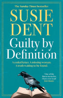 Guilty by Definition: The instant Sunday Times bestselling linguistic mystery from Britain's wordsmith, Susie Dent (Clarendon Lexicographers)