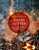 Food and Fire: Create bold dishes with 65 recipes to cook outdoors by Marcus Bawdon