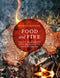 Food and Fire: Create bold dishes with 65 recipes to cook outdoors by Marcus Bawdon
