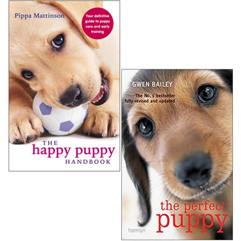 The Happy Puppy Handbook By Pippa Mattinson and The Perfect Puppy By Gwen Bailey 2 Books Collection Set
