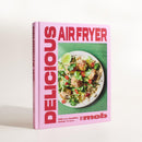 Delicious Air Fryer by Mob: 100 tasty and healthy recipes to transform your cooking and make dinner time easy