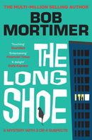 The Long Shoe: The new novel from multi-million selling author Bob Mortimer