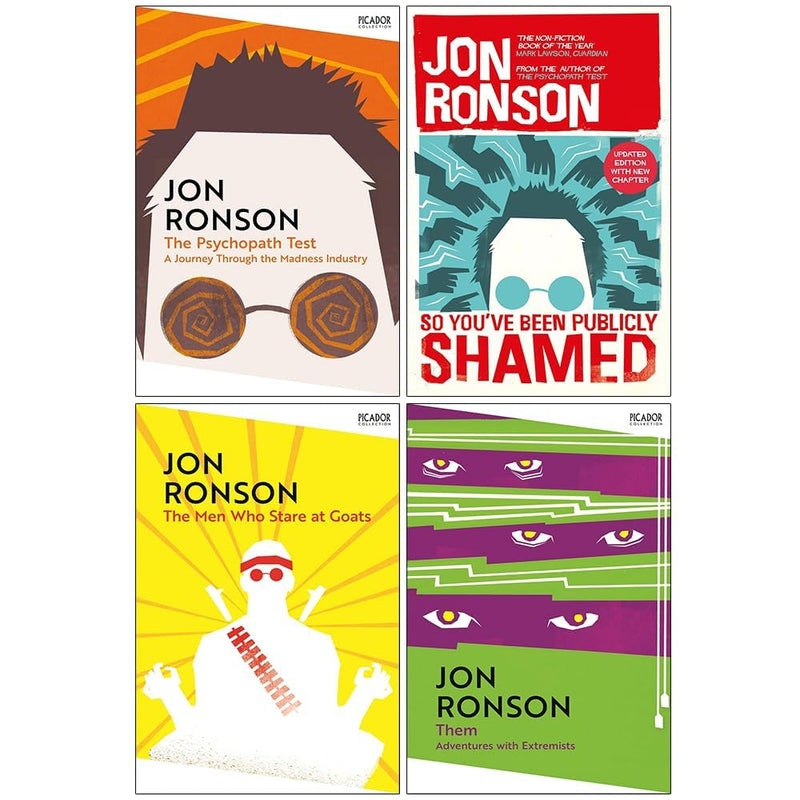 Jon Ronson 4 Books Collection Set (The Psychopath Test, So You've Been Publicly Shamed, Them Adventures with Extremists, The Men Who Stare At Goats)