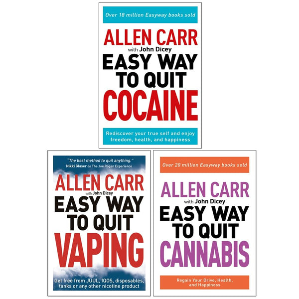 The Easy Way to Quit Cocaine, Easy Way to Quit Vaping and The Easy Way to Quit Cannabis By Allen Carr and John Dicey 3 Books Collection Set