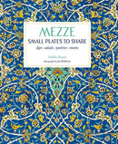 Mezze: Small Plates to Share by Ghillie Basan