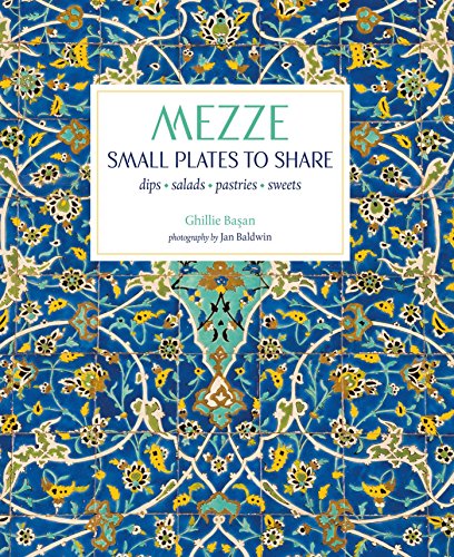 Mezze: Small Plates to Share by Ghillie Basan
