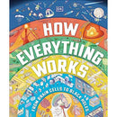 How Everything Works: From Brain Cells to Black Holes By DK