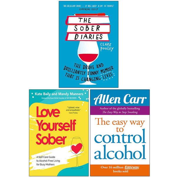 The Sober Diaries, Love Yourself Sober, Easy Way to Control Alcohol 3 Books Collection Set