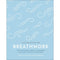 Breathwork: Use The Power Of Breath To Energise Your Body And Focus Your Mind (A Little Book of Self Care)