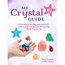 My Crystal Guide: Learn how to identify, grow, and work with crystals and discover the amazing things they can do - for children aged 7+ (Philip Permutt's bibliography)
