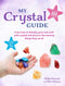 My Crystal Guide: Learn how to identify, grow, and work with crystals and discover the amazing things they can do - for children aged 7+ (Philip Permutt's bibliography)