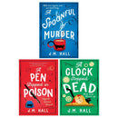 Retired Teacher Mystery by J.M Hall 3 Books Collection Set (A Spoonful of Murder, A Pen Dipped in Poison & A Clock Stopped Dead)