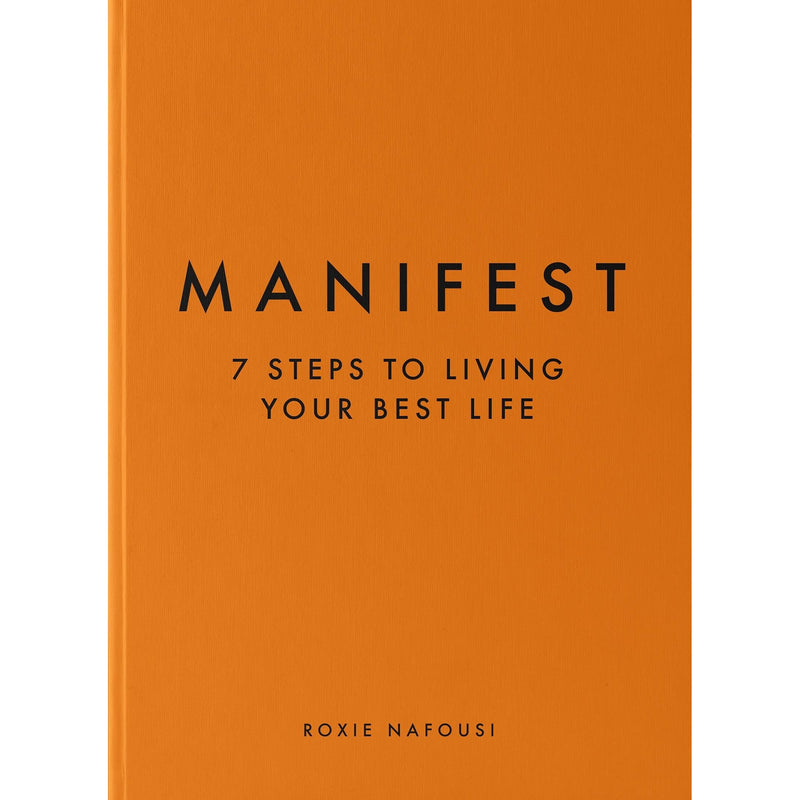 Manifest: 7 Steps to Living your best life, The Sunday Times Bestseller by Roxie Nafousi