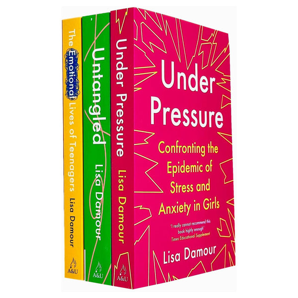 Lisa Damour Collection 3 Books Set (The Emotional Lives of Teenagers, Untangled, Under Pressure)