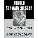 The New Encyclopedia of Modern Bodybuilding: The Bible of Bodybuilding, Fully Updated and Revised by Arnold Schwarzenegger
