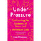 Under Pressure Confronting the Epidemic of Stress and Anxiety in Girls & Untangled By Lisa Damour 2 Books Collection Set