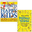 The 7 Habits of Happy Kids By Sean Covey and Positively Teenage By Nicola Morgan 2 Books Collection Set