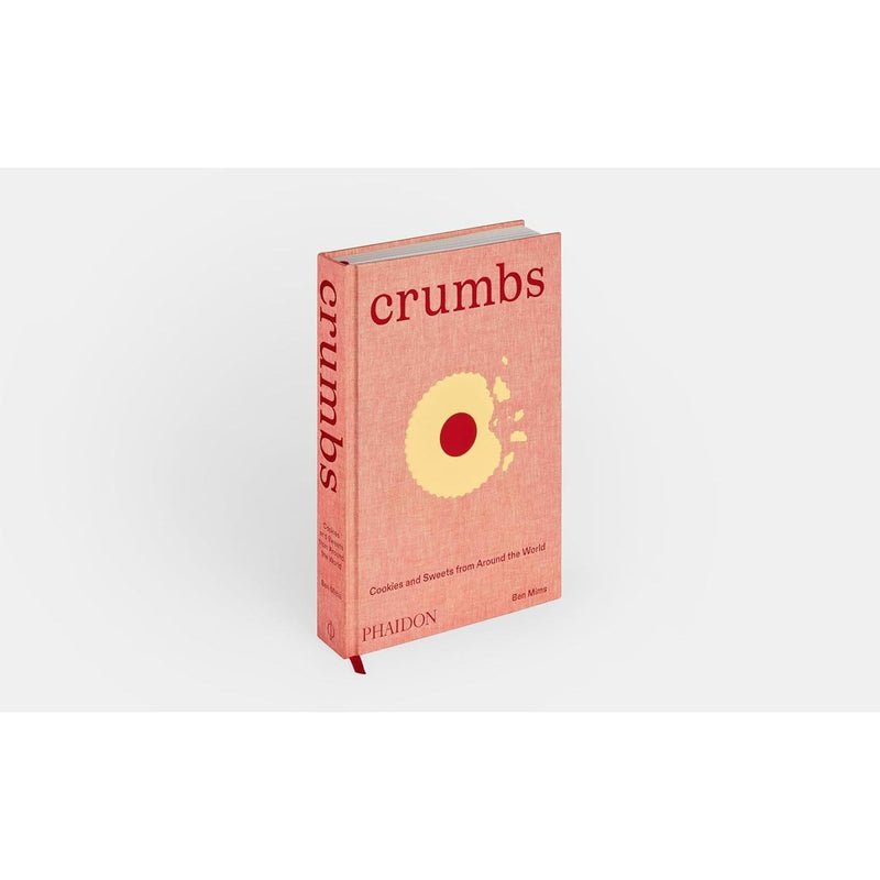 Crumbs: Cookies and Sweets from Around the World by Ben Mims