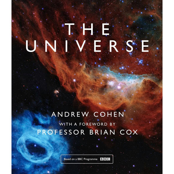 The Universe: The book of the BBC TV series presented by Professor Brian Cox by Andrew Cohen