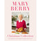 Mary Berry's Christmas Collection: Over 100 fabulous recipes and tips for a hassle-free festive season