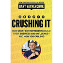 Crushing It: How Great Entrepreneurs Build Their Business and Influence and How You Can, Too