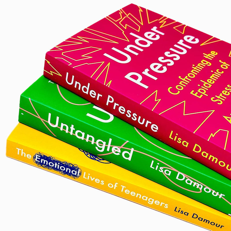 Lisa Damour Collection 3 Books Set (The Emotional Lives of Teenagers, Untangled, Under Pressure)
