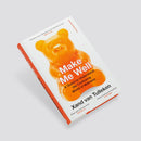 Make Me Well: The Truth About the Wellness Industry, Supplements, and Personalised Health by Xand van Tulleken